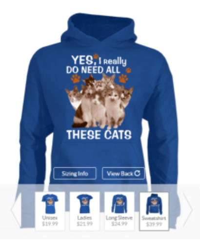 A shirt with lots of the blind cats on it,  It reads,  Yes I really do Need All these cats,  comes in T-Shirts or hoodies
